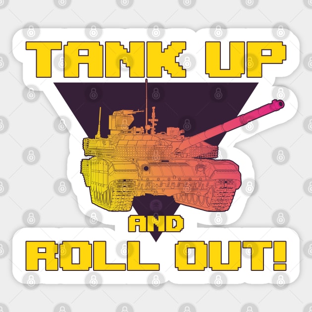 TANK UP AND ROLL OUT! Sticker by FAawRay